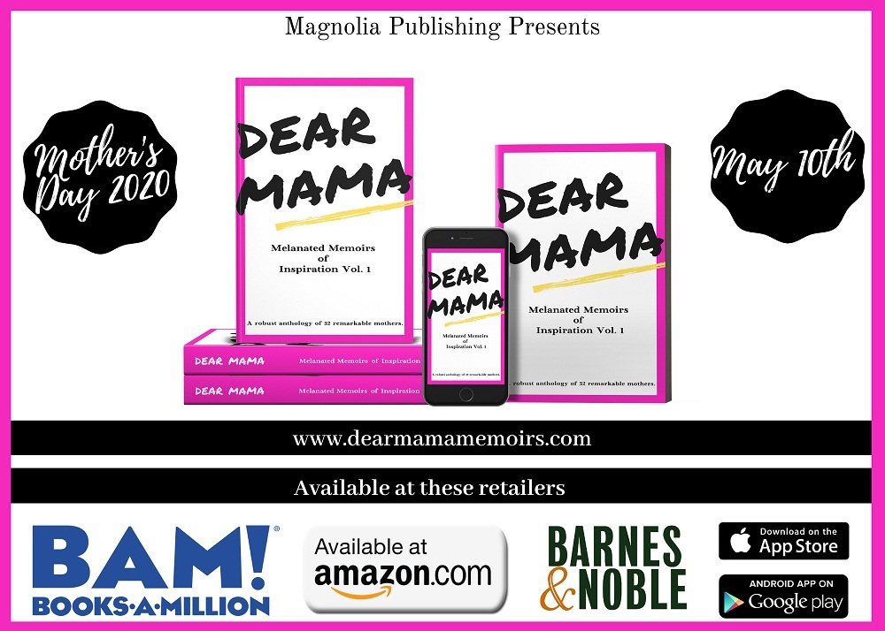 Dear Mama: Melanated Memoirs of Inspiration Vol. 1