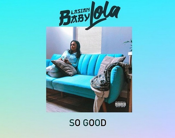BlasianBabyLola impresses with her latest track ‘So Good’